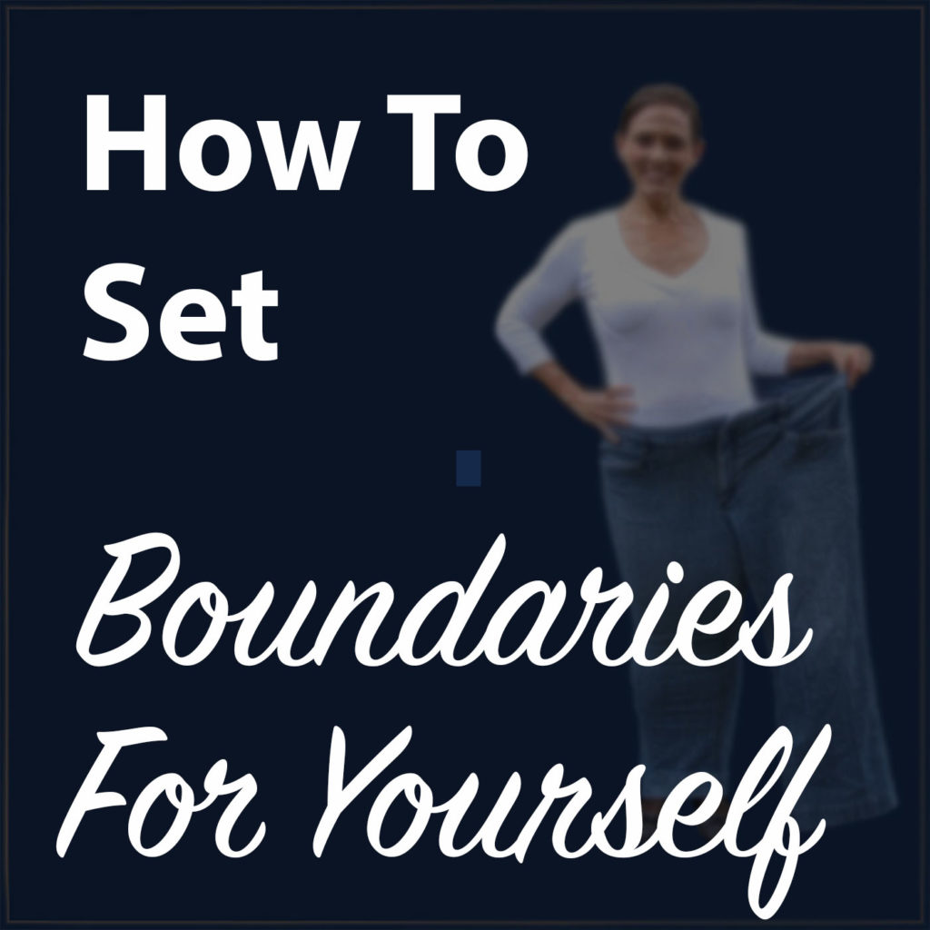 how-to-set-boundaries-for-yourself-half-size-me