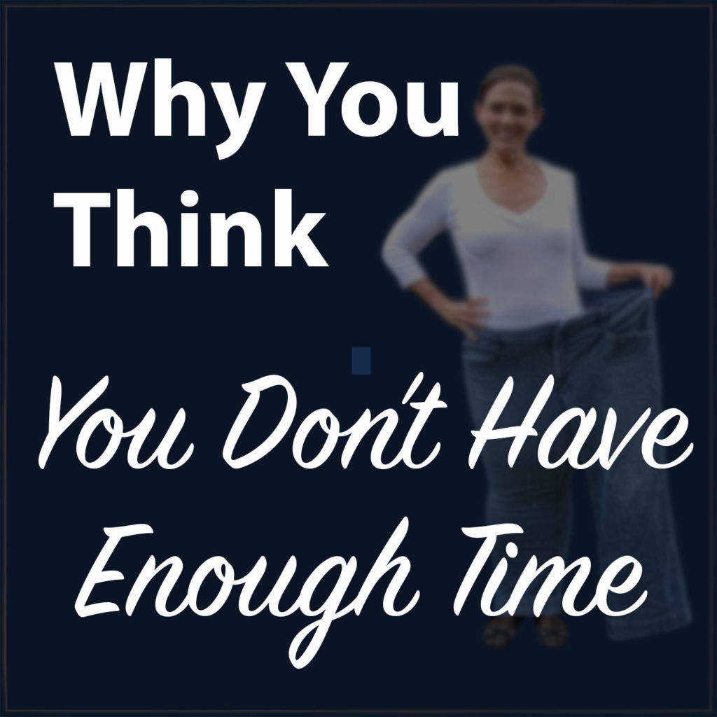 why-you-think-you-don-t-have-enough-time