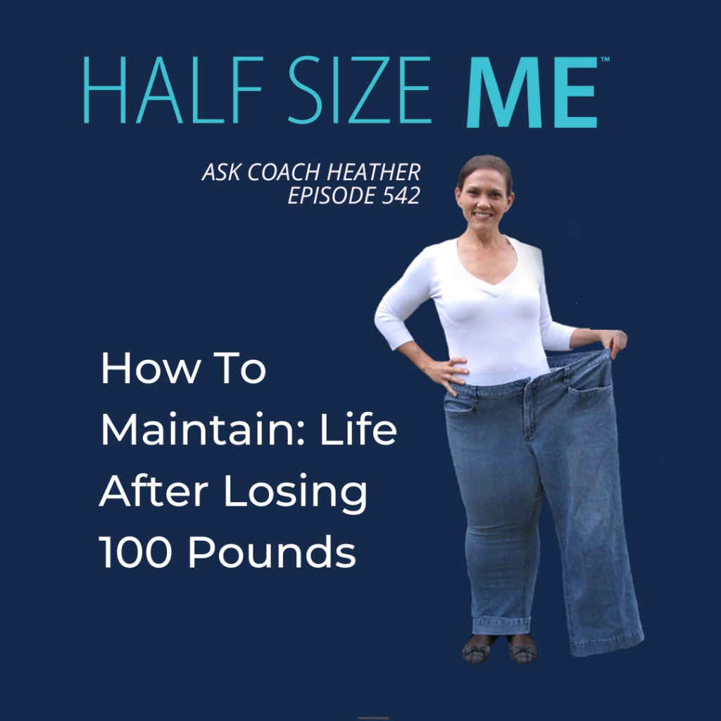 how-to-maintain-life-after-losing-100-pounds-hsm-542-half-size-me